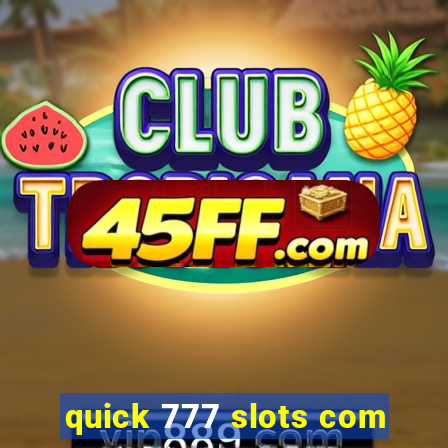 quick 777 slots com